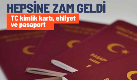 TC kimlik kartı, ehliyet ve pasaport ücretlerine zam