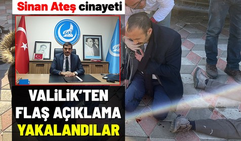 Ankara Valiliği'nden Ülkü Ocakları eski Genel Başkanı Sinan Ateş cinayeti açıklaması