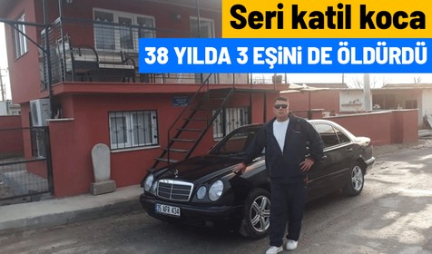 Cani koca 38 yılda evlendiği üç kadını da öldürdü