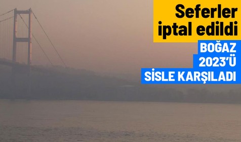Yeni yılın ilk gününde İstanbul Boğazı'nda sis etkili oldu! Boğaz gemi geçişlerine kapatıldı