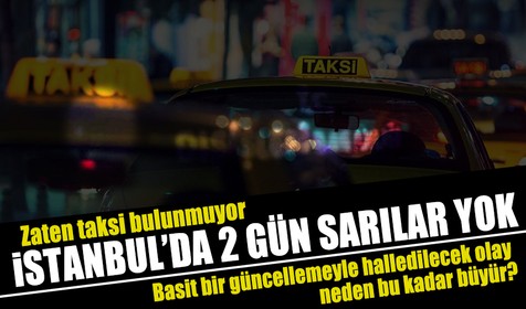 Bir yazılım sorunu nedeniyle İstanbul'da 2 gün taksi olmayacak