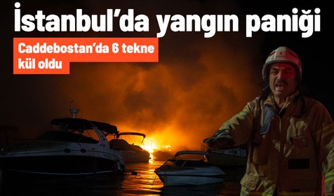 Kadıköy Caddebostan'da 6 tekne alevlere teslim oldu