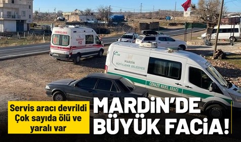 Mardin'de facia! Servis aracı devrildi 6 ölü