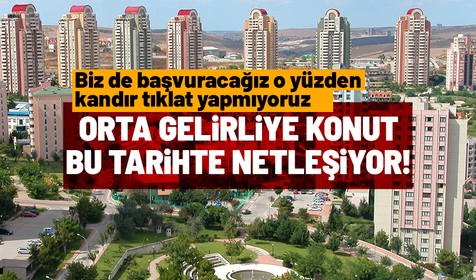 Orta Gelirliye Yönelik Konut Kampanyası'nın detayları 4 Ocak'ta açıklanacak