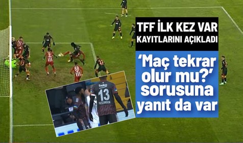 VAR kayıtları açıklandı! Sivas-G.Saray maçı tekrar edilecek mi?