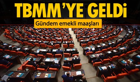Memur ve emekli zammı teklifi Meclis'te