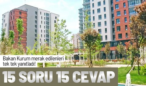 Bakan Kurum'dan orta gelirliye konut projesi ile ilgili 15 soruya 15 yanıt!