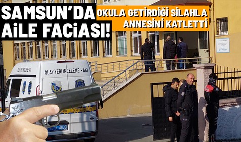Samsun'da aile faciası! 17 yaşındaki çocuk, annesini ve erkek arkadaşını vurdu