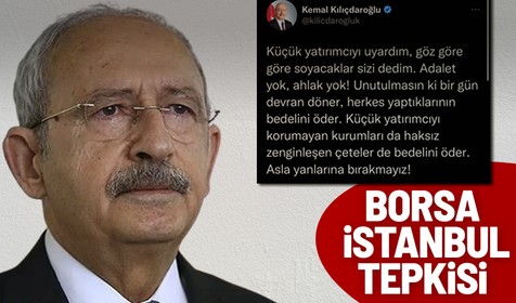 CHP Genel Başkanı Kemal Kılıçdaroğlu, Borsa İstanbul'daki düşüşe ilişkin açıklama yaptı