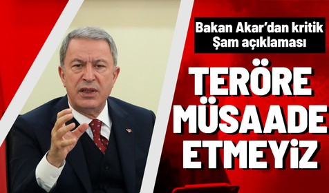 Milli Savunma Bakanı Hulusi Akar'dan terörle mücadeleye yönelik açıklama