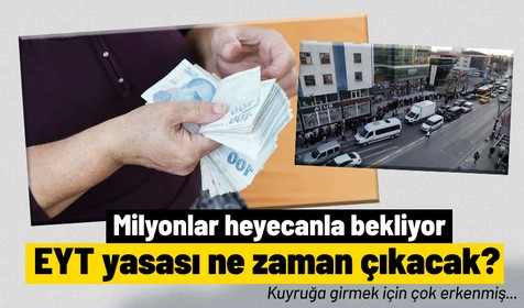 EYT TBMM'ye ne zaman sunulacak? EYT yasası ne zaman çıkacak? AK Parti'den EYT düzenlemesiyle ilgili flaş açıklama
