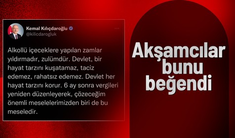 Kemal Kılıçdaroğlu: Alkollü içeceklere yapılan zamlar zulümdür! 6 ay sonra çözeceğim
