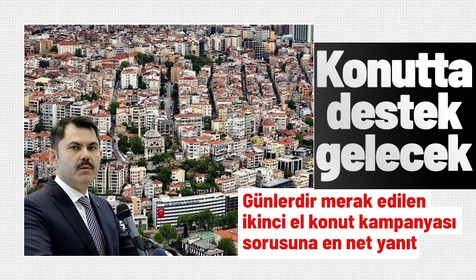 Çevre, Şehircilik ve İklim Değişikliği Bakanı Murat Kurum ikinci el konut kampanyasına ilişkin konuştu