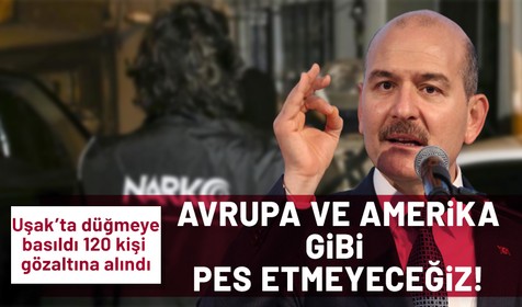 İçişleri Bakanlığı duyurdu: Uşak'ta 120 kişi gözaltına alındı