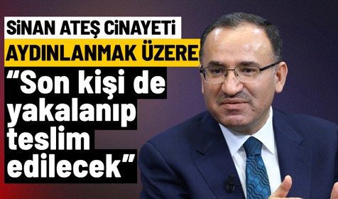Adalet Bakanı Bekir Bozdağ'dan Sinan Ateş cinayeti yorumu: Son kişi de yakalanıp adalete teslim edilecek