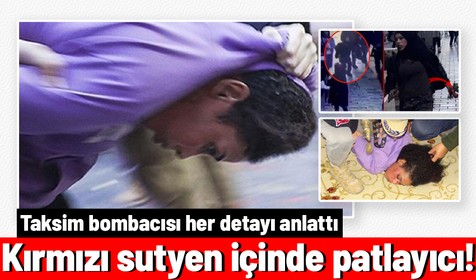 Taksim saldırısında 6 kişi hayatını kaybetmişti! Taksim bombacısının ifadesinin tam metni paylaşıldı: Bombayı Suriye'den getirmiş