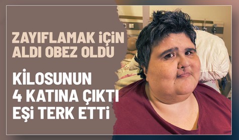 Zayıflamak için aldığı ilaç obez yaptı! Kilosunun 4 katına çıktı, eşi terk etti: "Ben yandım kimse yanmasın"