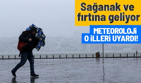 Meteoroloji uyardı: Sağanak yağmur ve fırtına geliyor! Şemsiyesiz dışarı çıkmayın