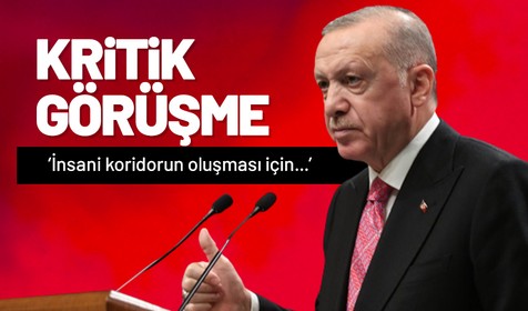 Cumhurbaşkanı Erdoğan, insani koridor için Zelenski ve Putin'le görüşecek