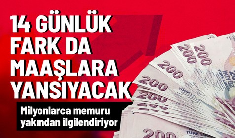 Hazine ve Maliye Bakanlığı'ndan memur zammı açıklaması: 14 günlük maaş farkı da ödenecek