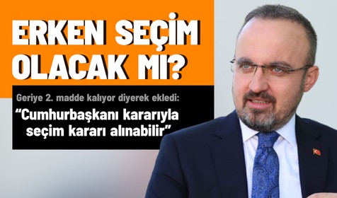 AK Parti Grup Başkanvekili Bülent Turan'dan erken seçim açıklaması: Cumhurbaşkanı kararıyla seçim kararı alınabilir