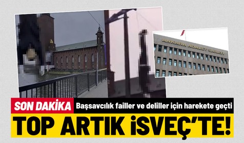 Ankara Cumhuriyet Başsavcılığı: Faillerin tespit edilmesi ve deliller için İsveç ile temasa geçildi