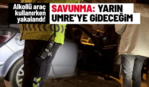 Bursa'da alkollü sürücünün bahanesi: Yarın Umre'ye gideceğim