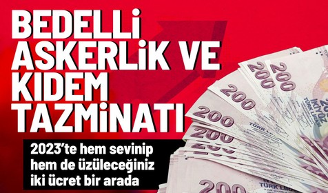 SON DAKİKA... 2023 bedelli askerlik ücreti 2023 kıdem tazminatı tavan ücreti belli oldu