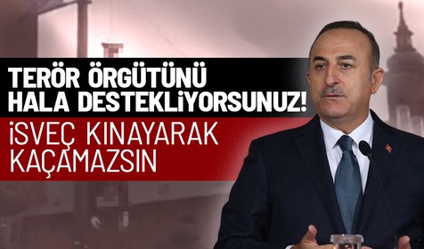 Son Dakika! Bakan Çavuşoğlu: İsveç'in sorumluluğu var kınayarak kaçamazlar