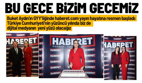 Buket Aydın’ın GYY’liğini yaptığı haberet.com yayın hayatına başladı: Lansman gecesine siyaset, medya ve iş dünyasından isimler katıldı