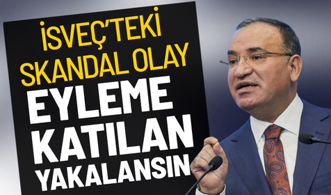 Adalet Bakanı Bekir Bozdağ'dan İsveç'teki provokatif eylemlere tepki! Eyleme katılanlar yakalanmalı