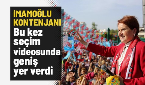 Seçim startını resmen veren Akşener'den ilk seçim videosu! Billboardlardaki gibi İmamoğlu'na yine geniş yer verdi