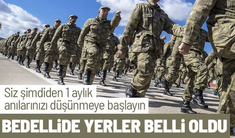 Bedelli askerlik yerleri açıklandı!