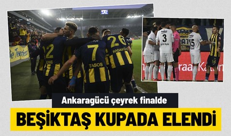 Beşiktaş penaltılarda Ankaragücü'ne yenildi! Kupada elendi
