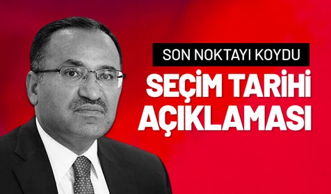 Adalet Bakanı Bekir Bozdağ'dan seçim tarihi açıklaması