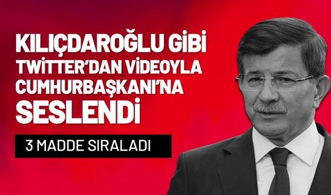 Gelecek Partisi Genel Başkanı Ahmet Davutoğlu Cumhurbaşkanı Erdoğan'a video ile seslendi