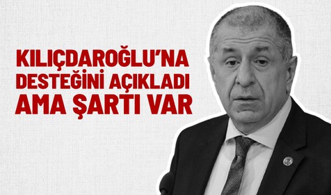 Zafer Partisi Genel Başkanı Ümit Özdağ'dan Kılıçdaroğlu'na şartlı destek açıklaması