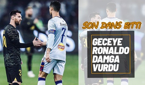 Riyad Kupası Messi Ronaldo'yu üzdü! Geceye Portekizli damga vurdu