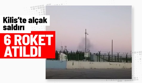 Kilis'e 6 roket isabet etti