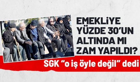 SGK'dan emekli zamlarına ilişkin açıklama! "Aylıklar yüzde 30 artırılmıştır"