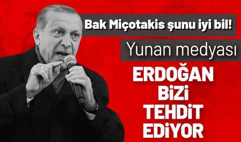 Cumhurbaşkanı Erdoğan'ın sözleri Yunan medyasında: Yeni bir meydan okuma, tehdit