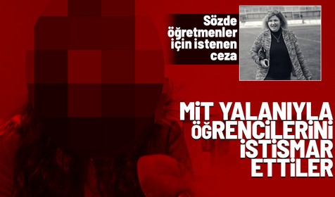 MİT yalanıyla liseli kız öğrenciyi istismar eden elektrik ustası ve okul müdürleri hakkında istenen cezalar