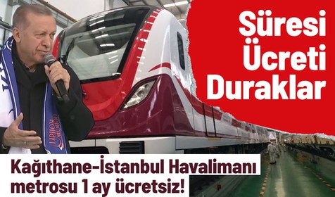 Kağıthane-İstanbul Havalimanı metrosu açıldı! Cumhurbaşkanı Erdoğan'dan Kağıthane-İstanbul Havalimanı metro açılışında müjde! 1 ay ücretsiz olacak