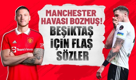 Manchester'a giden Weghorst'tan çarpıcı sözler! "Beşiktaş'tan şikayetçiydim"