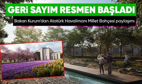 Çevre, Şehircilik ve İklim Değişikliği Bakanı Murat Kurum'dan Atatürk Havalimanı Millet Bahçesi müjdesi