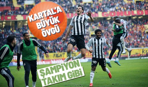 Kayserispor maçı sonrası Beşiktaş'a övgü! 'Şampiyon takım gibi...'