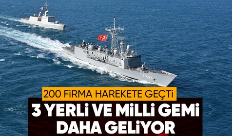 Türk savunma sanayisi gurur vermeye devam ediyor: 3 yerli gemi 36 ay içinde teslim edilecek