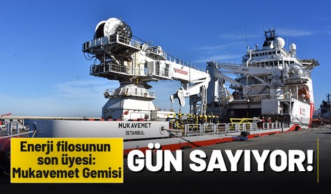 Türkiye'nin enerji filosunun son üyesi olan 'Mukavemet' gemisi operasyonlara katılmak için gün sayıyor