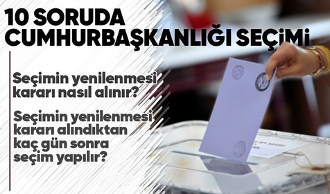 Cumhurbaşkanı Recep Tayyip Erdoğan'ın seçim için 14 Mayıs'ı işaret etmesinin ardından seçime dair merak edilenler 10 soruda aktarıldı