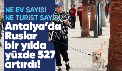Rus-Ukrayna savaşı sonrası iki ülke vatandaşları da Antalya'ya göç etti! Antalya'daki Rus şirketlerinde yüzde 527 oranında artış gözlemlendi...